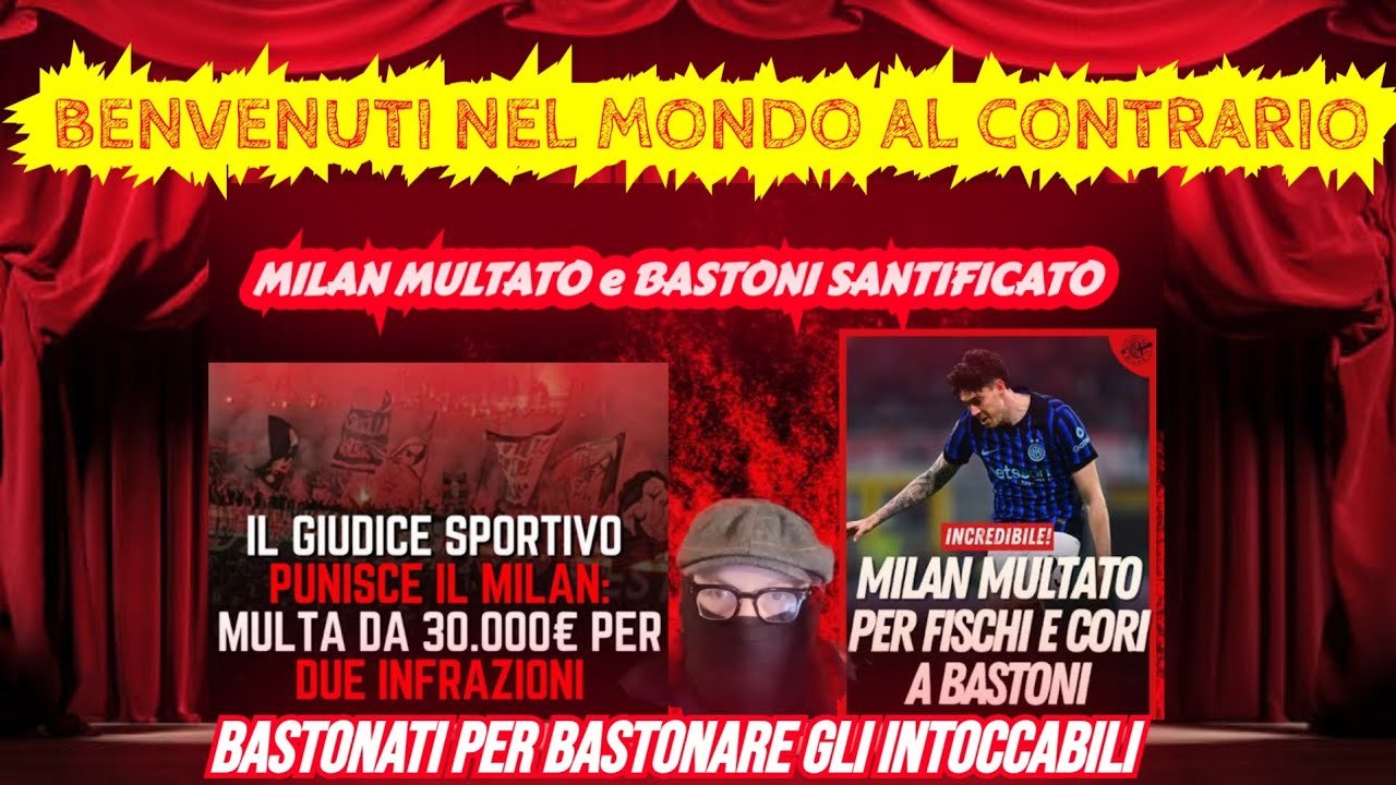 🚨NOTIZIA CLAMOROSA😱 MILAN MULTATO e BASTONI SANTIFICATO‼️BASTONATI per BASTONARE gli 