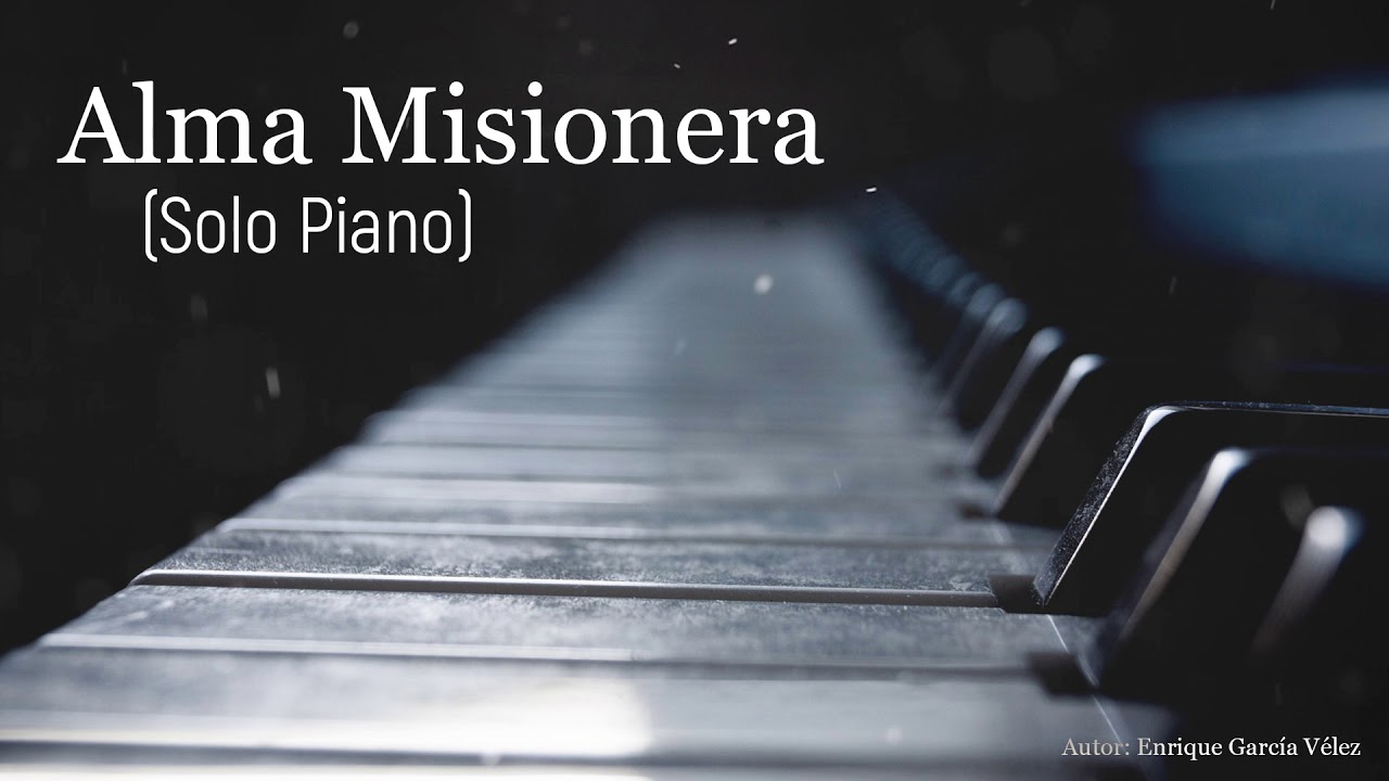 Alma Misionera (Sólo Piano Instrumental)