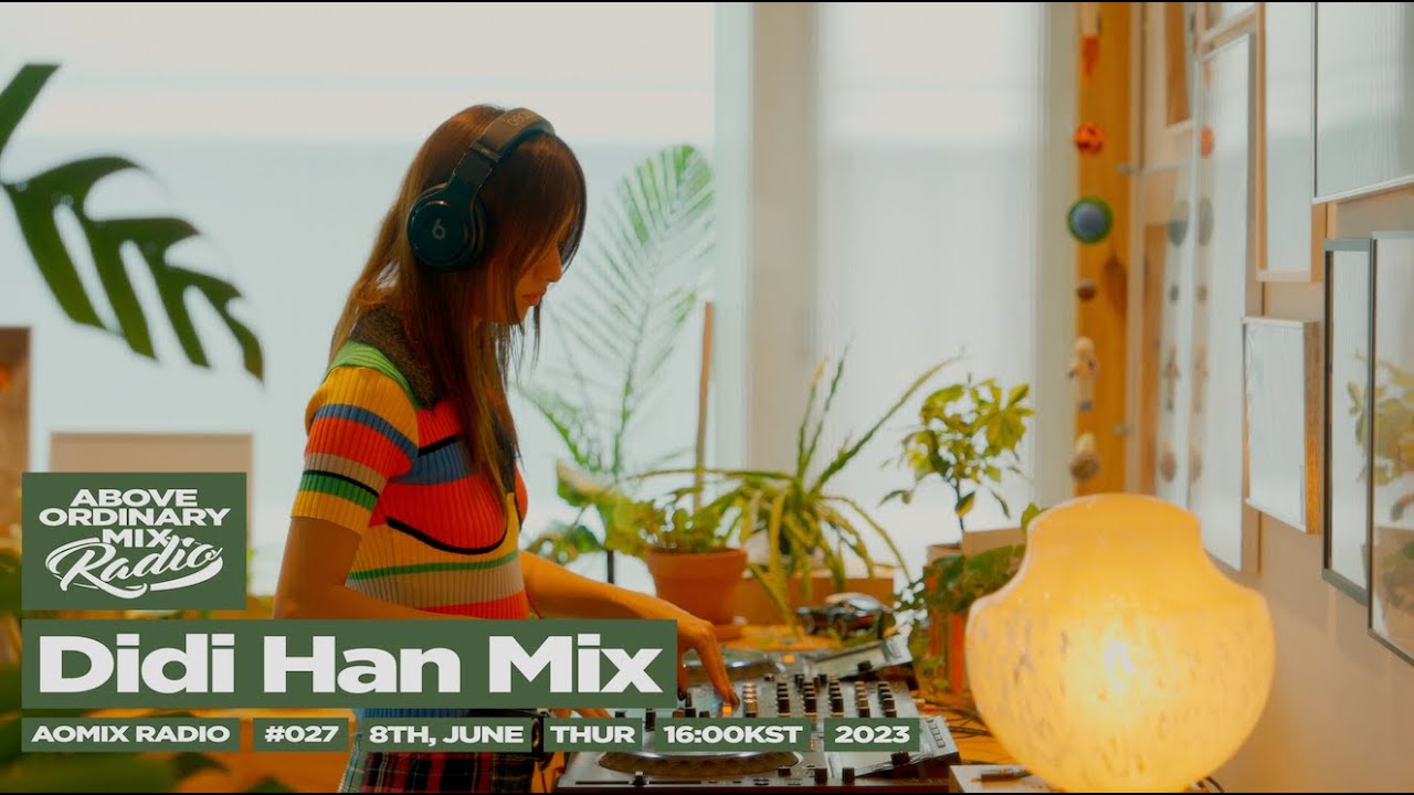 [AOMIX RADIO] EP. #27 AOMIX Radio Brings a Mix From DJ/Producer : Didi Han