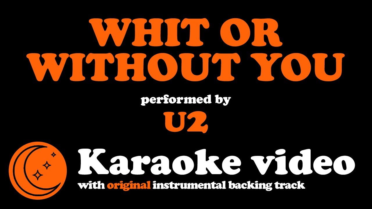 With or without you - U2 [Dj Moon Karaoke]