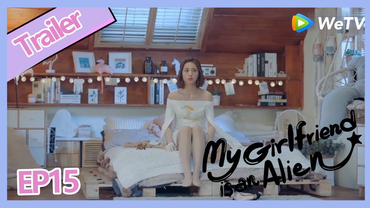 【ENG SUB 】My Girlfriend is an Alien ClipEP15P3——Starring: Wan Peng, Hsu Thassapak, Wang You Jun
