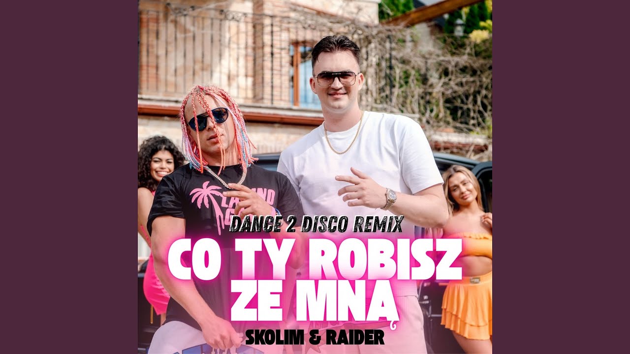 Co Ty Robisz Ze Mną (Dance 2 Disco Remix)