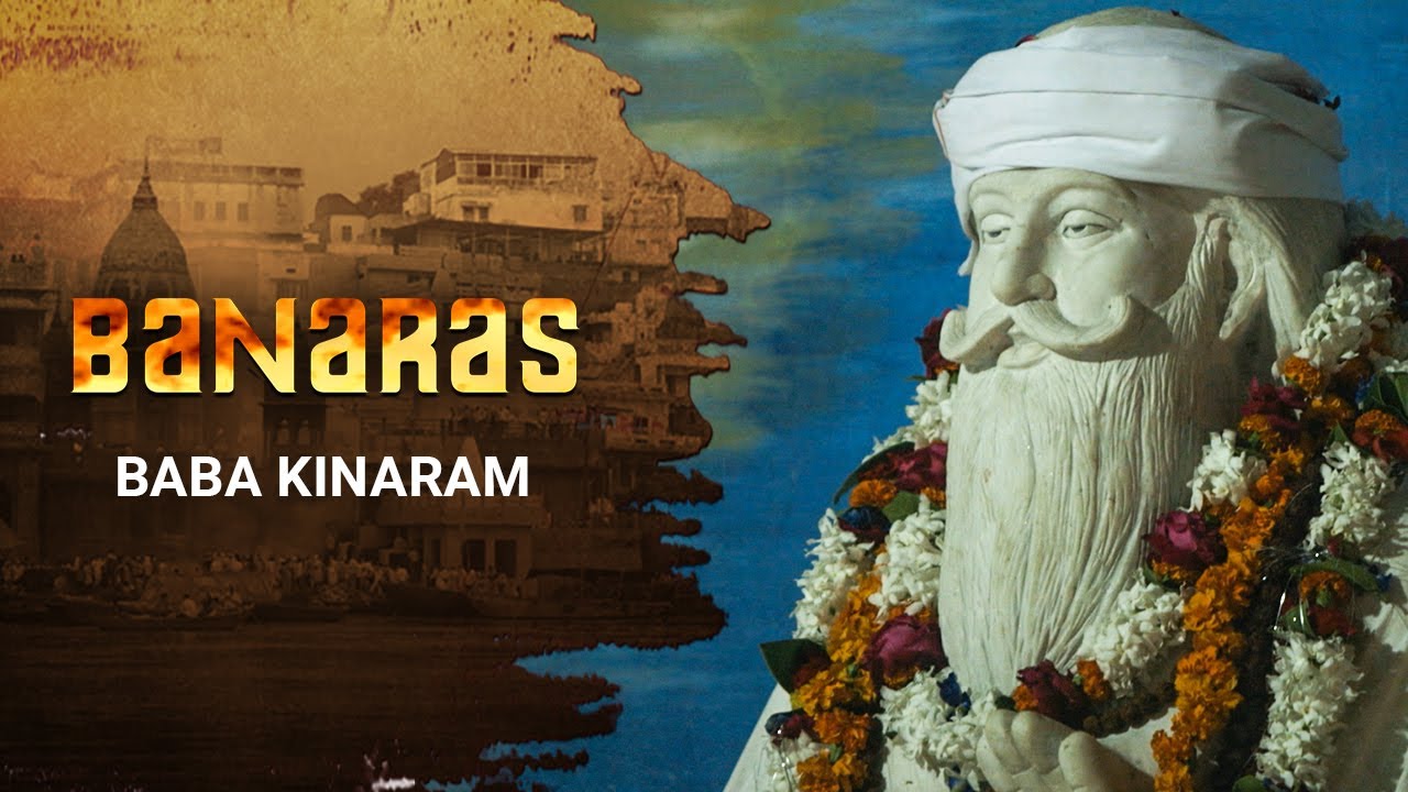 Baba Kinaram - Episode 14 - Banaras