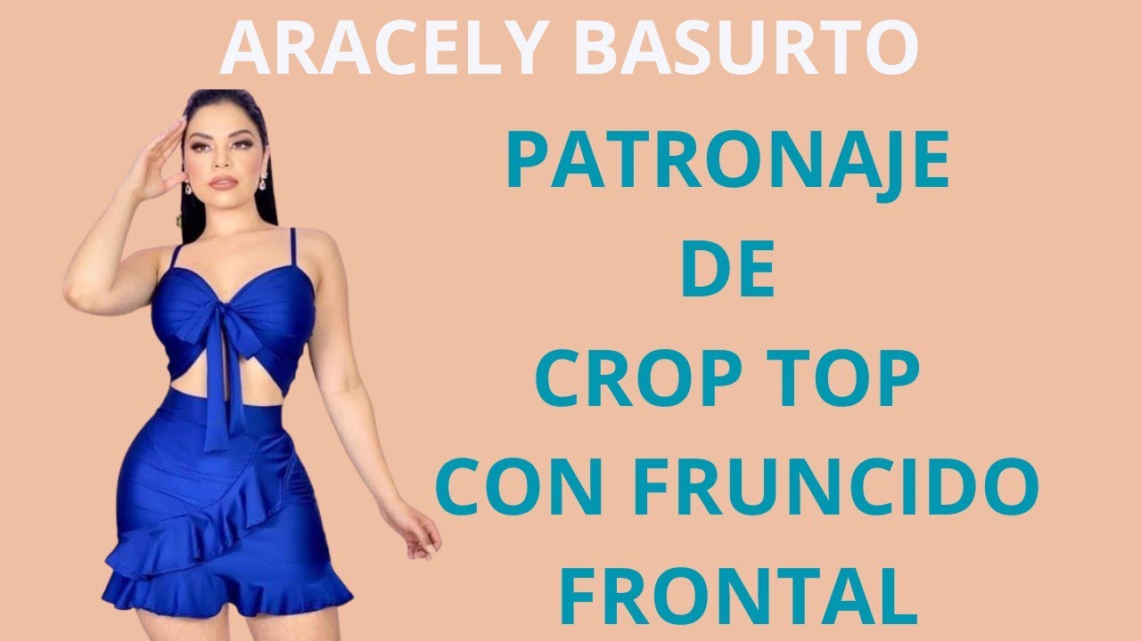 PATRONAJE DE CROP TOP CON FRUNCIDO FRONTAL
