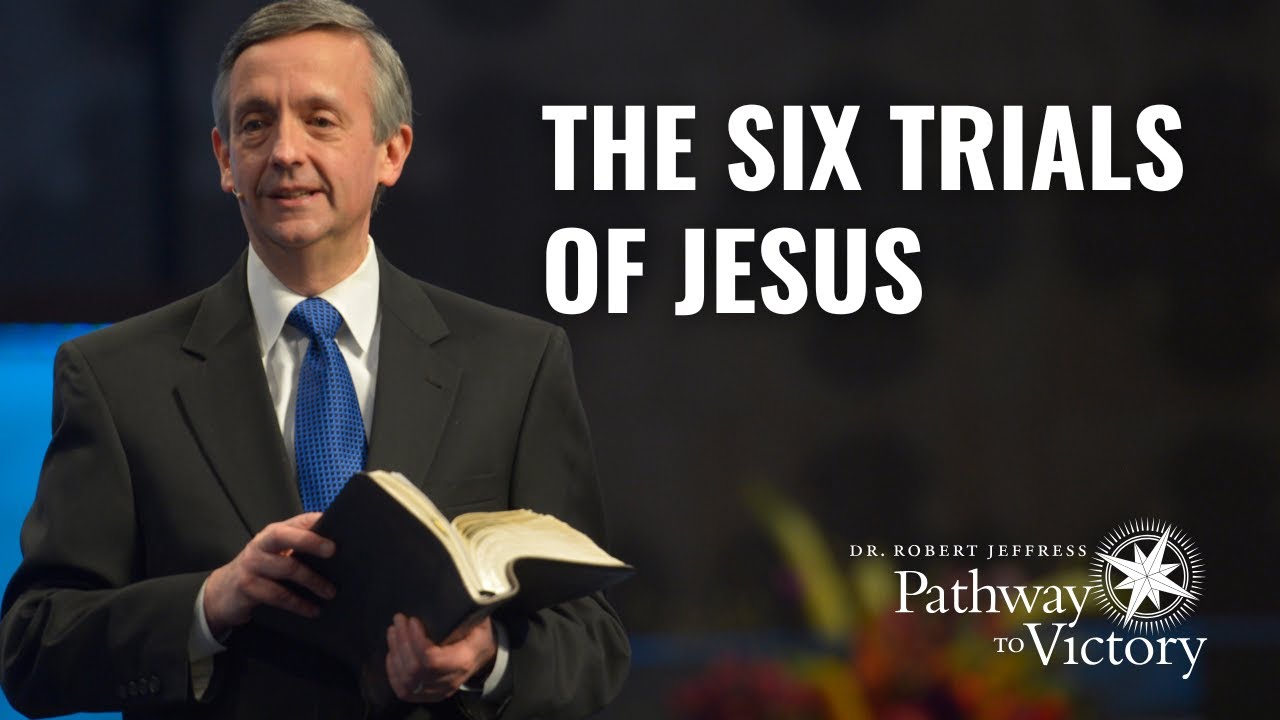 The Six Trials of Jesus | Pathway To Victory with Dr. Robert Jeffress