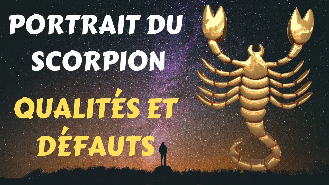 PORTRAIT DU SCORPION ♏ : QUALIT&Eacute;S ET D&Eacute;FAUTS