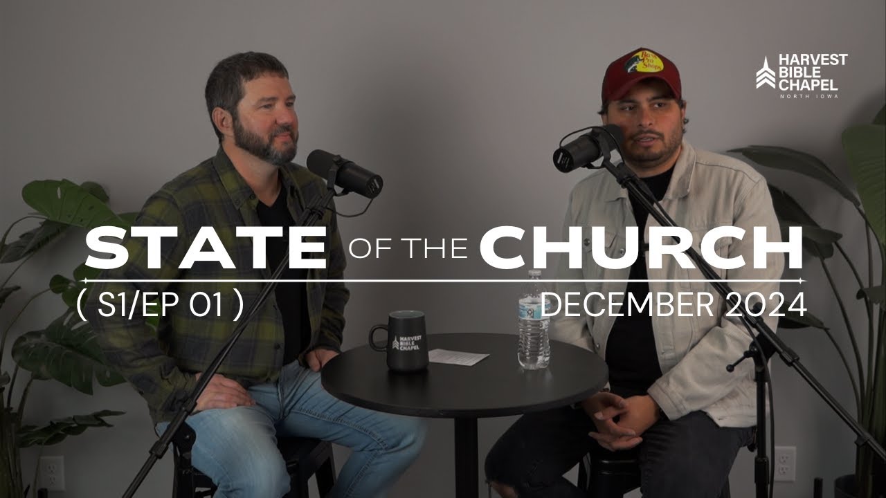 Harvest North Iowa - State of the Church Podcast - December 2024