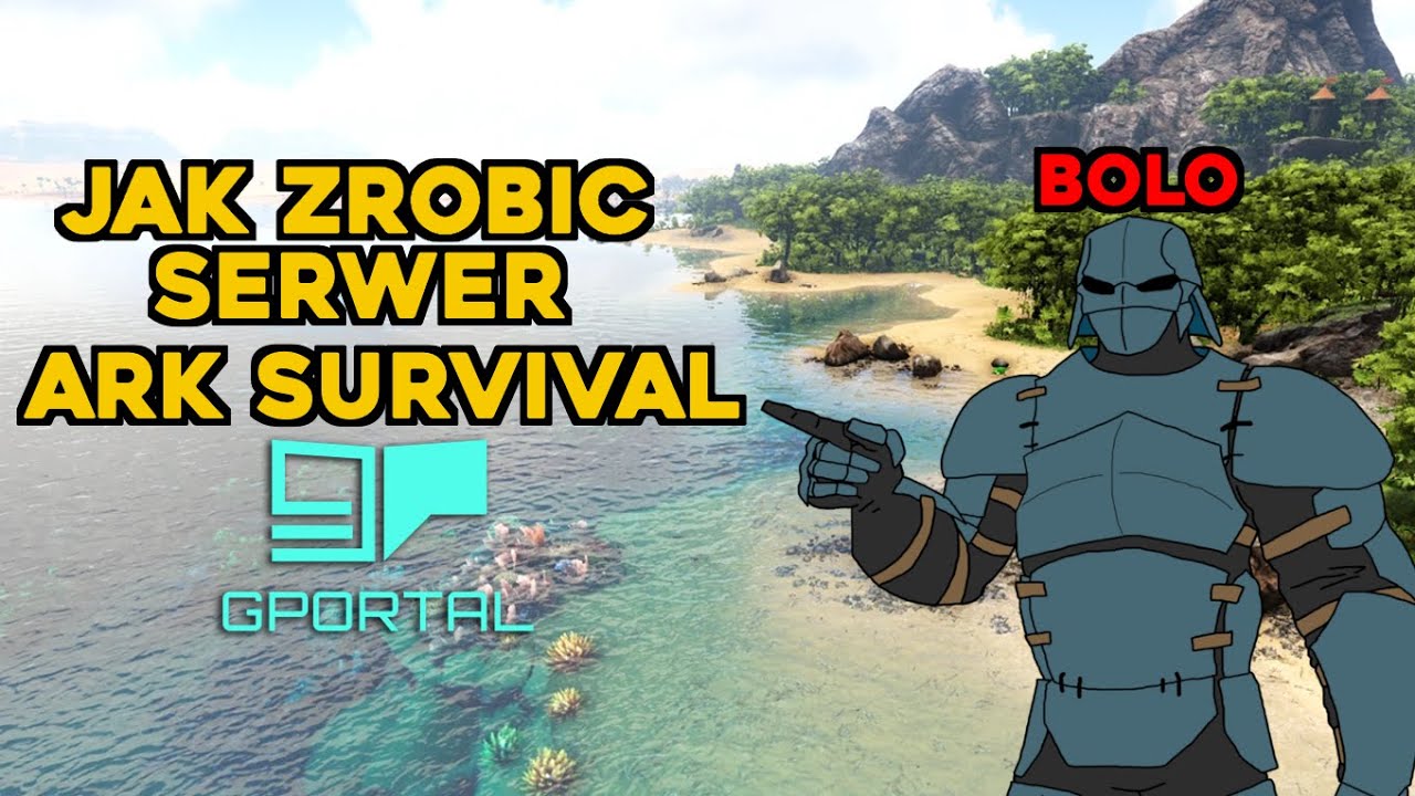 JAK ZROBIĆ SERWER W ARK SURVIVAL EVOLVED 24/7 PORADNIK