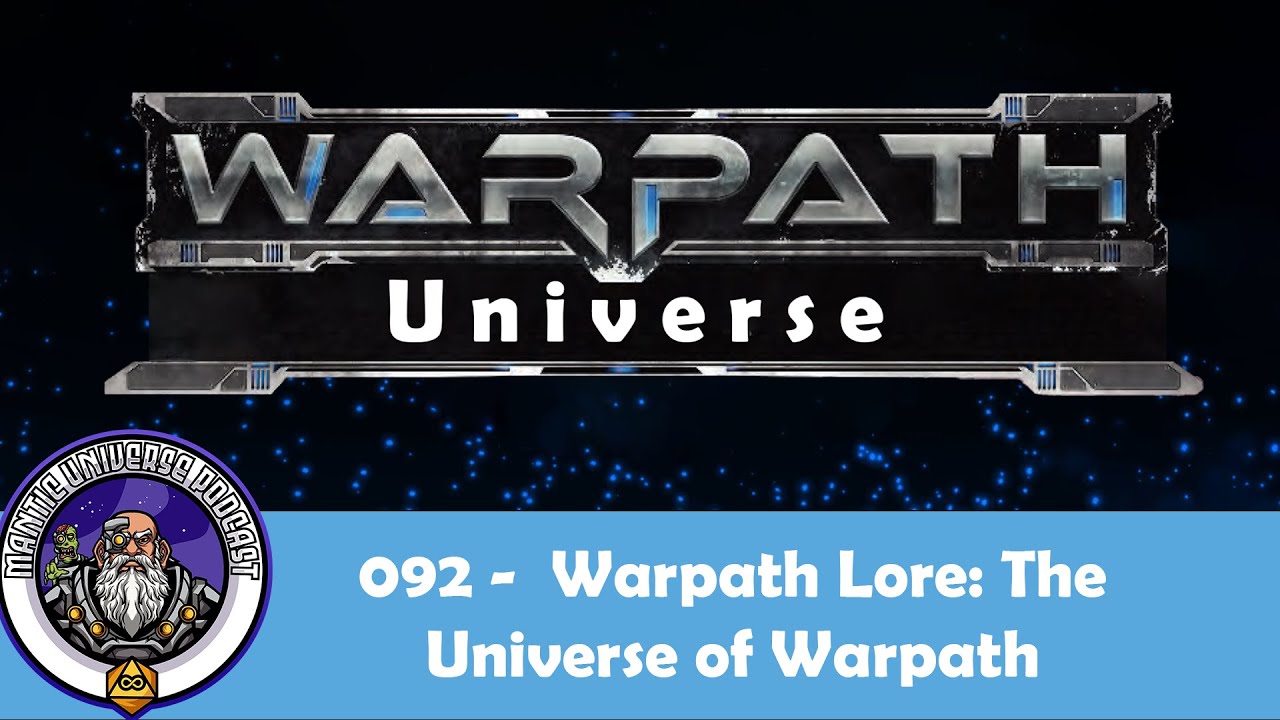 Warpath Lore: The Universe of Warpath | Mantic Universe Podcast #92