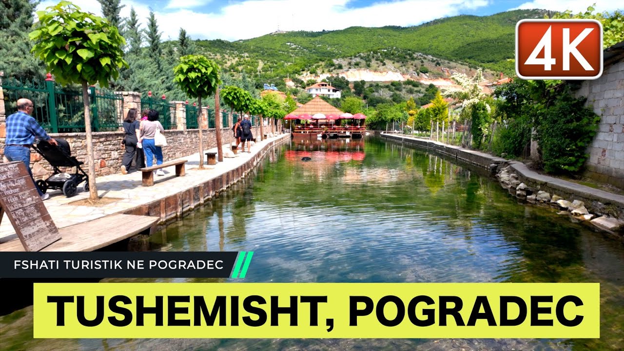 TUSHEMISHT, FSHATI TURISTIK NE POGRADEC [4K HDR]