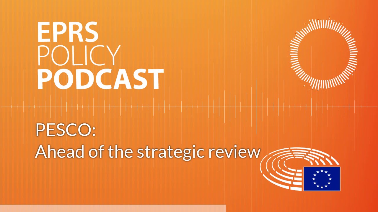 PESCO  Ahead of the strategic review [Policy Podcast]