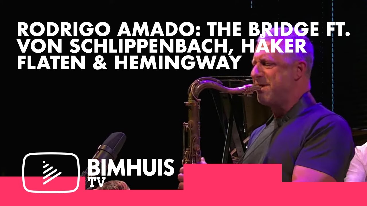 BIMHUIS TV Present: RODRIGO AMADO: THE BRIDGE FT. VON SCHLIPPENBACH, H&Aring;KER FLATEN & HEMINGWAY