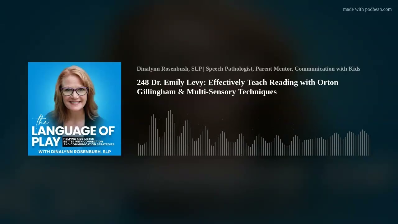 248 Dr. Emily Levy: Effectively Teach Reading with Orton Gillingham & Multi-Sensory Techniques