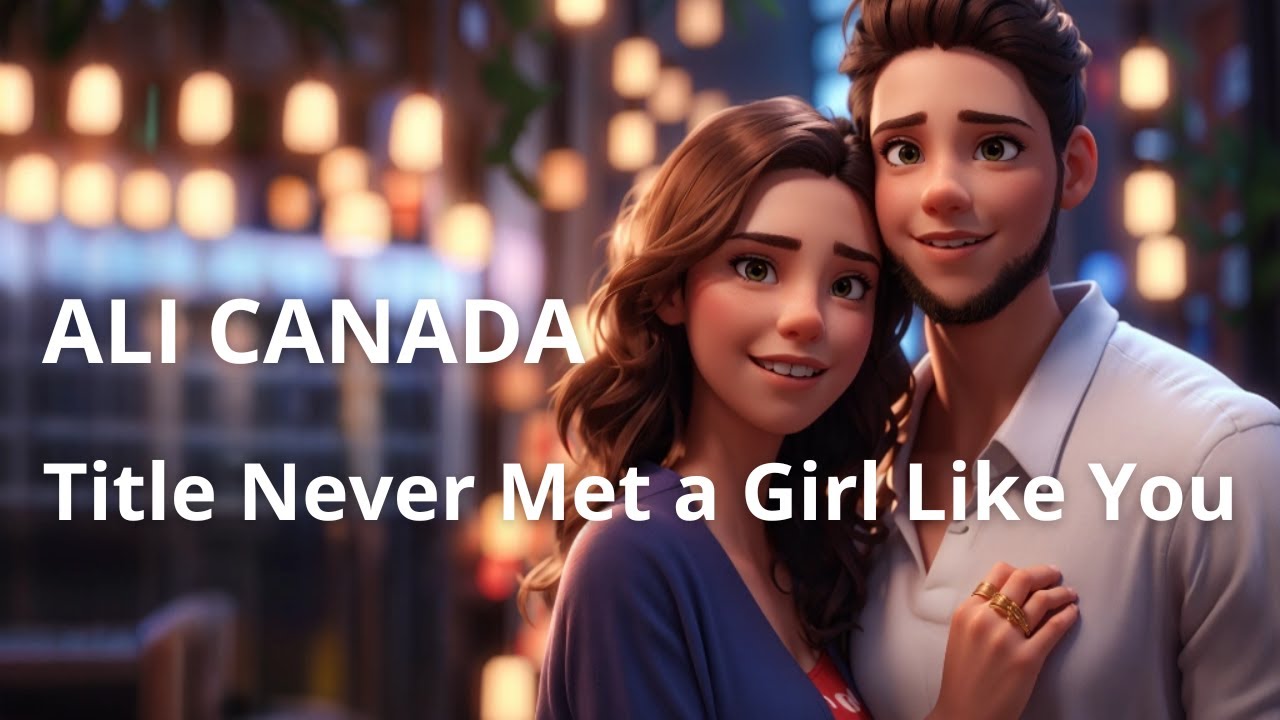 Title Never Met a Girl Like You