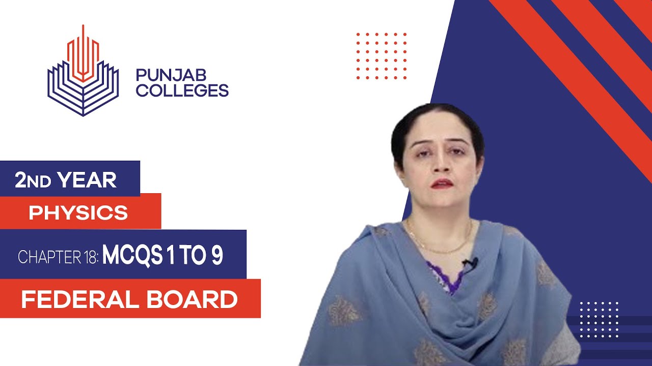 PGC lectures-Inter Part 2-Federal Board-Physics-Chapter 18-Mcqs 1 to 9