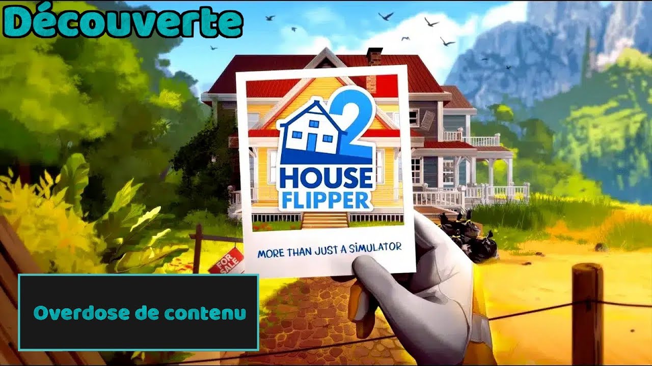 Overdose de contenu :: Découverte House Flipper 2