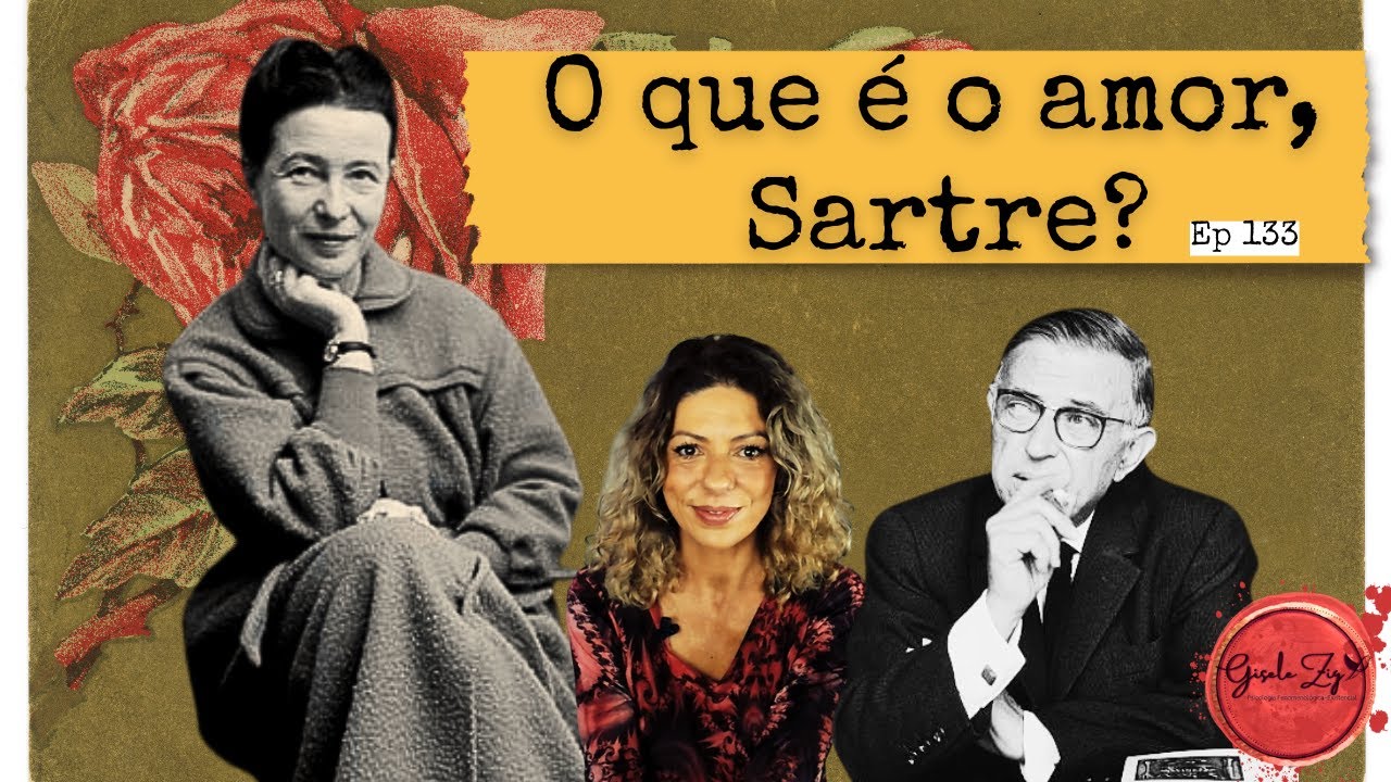 Ep 133 | O que é o amor? O relacionamento de Sartre e Beauvoir.