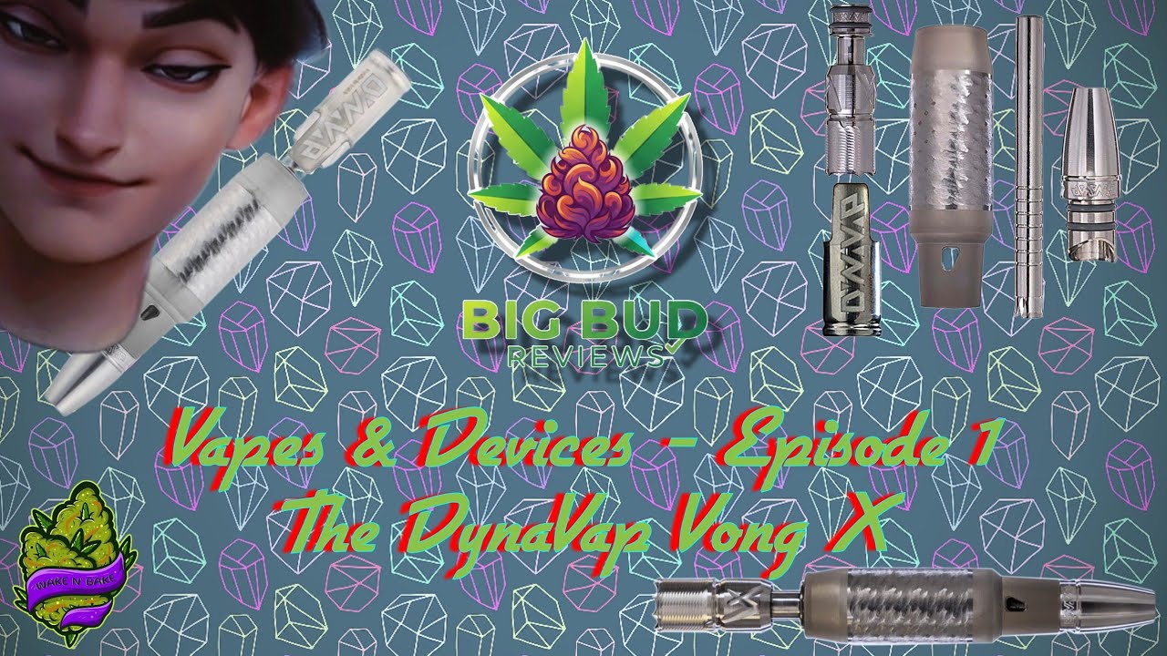 DynaVap Vong X Review - Vapes & Devices Episode 1🪴🔥💨💚
