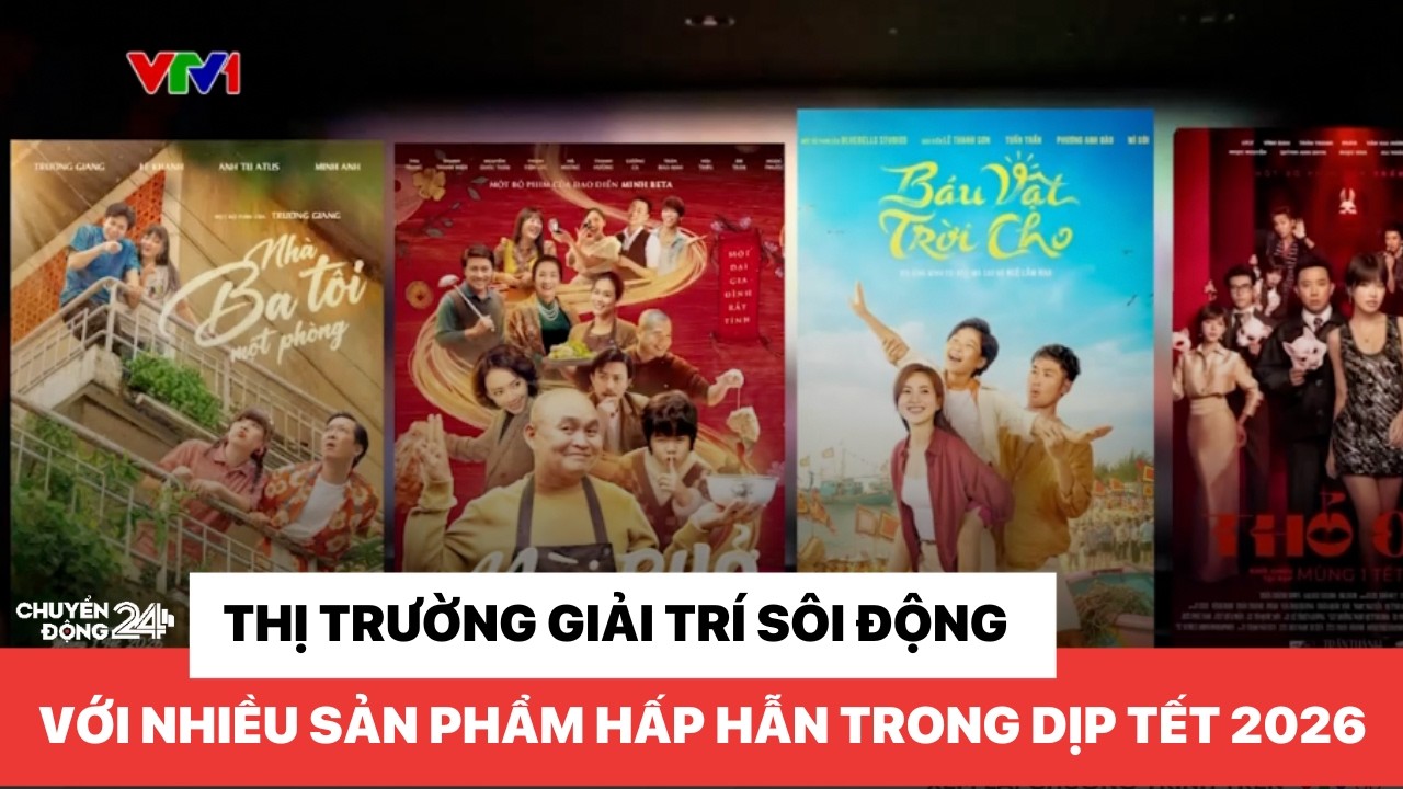 Thị trường giải trí sôi động với nhiều sản phẩm hấp hẫn trong dịp Tết 2026