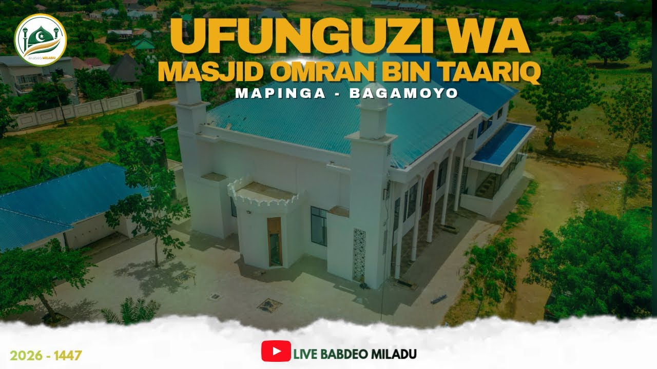 🔴LIVE UFUNGUZI WA MSIKITI, MASJID OMRAN BIN TAARIQ, MAFINGA BAGAMOYO