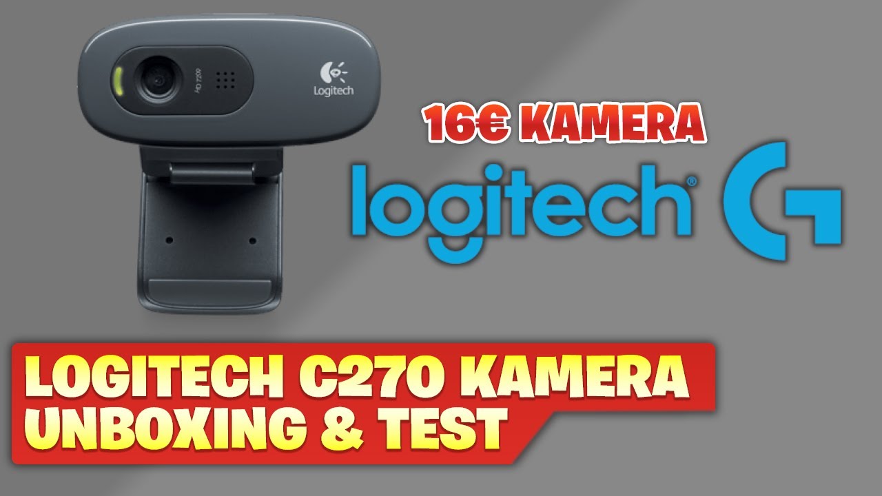 Logitech C270 Webcam Unboxing & Test | PERFEKTE & G&Uuml;NSTIGSTE (16&euro;) LIVESTREAM KAMERA!
