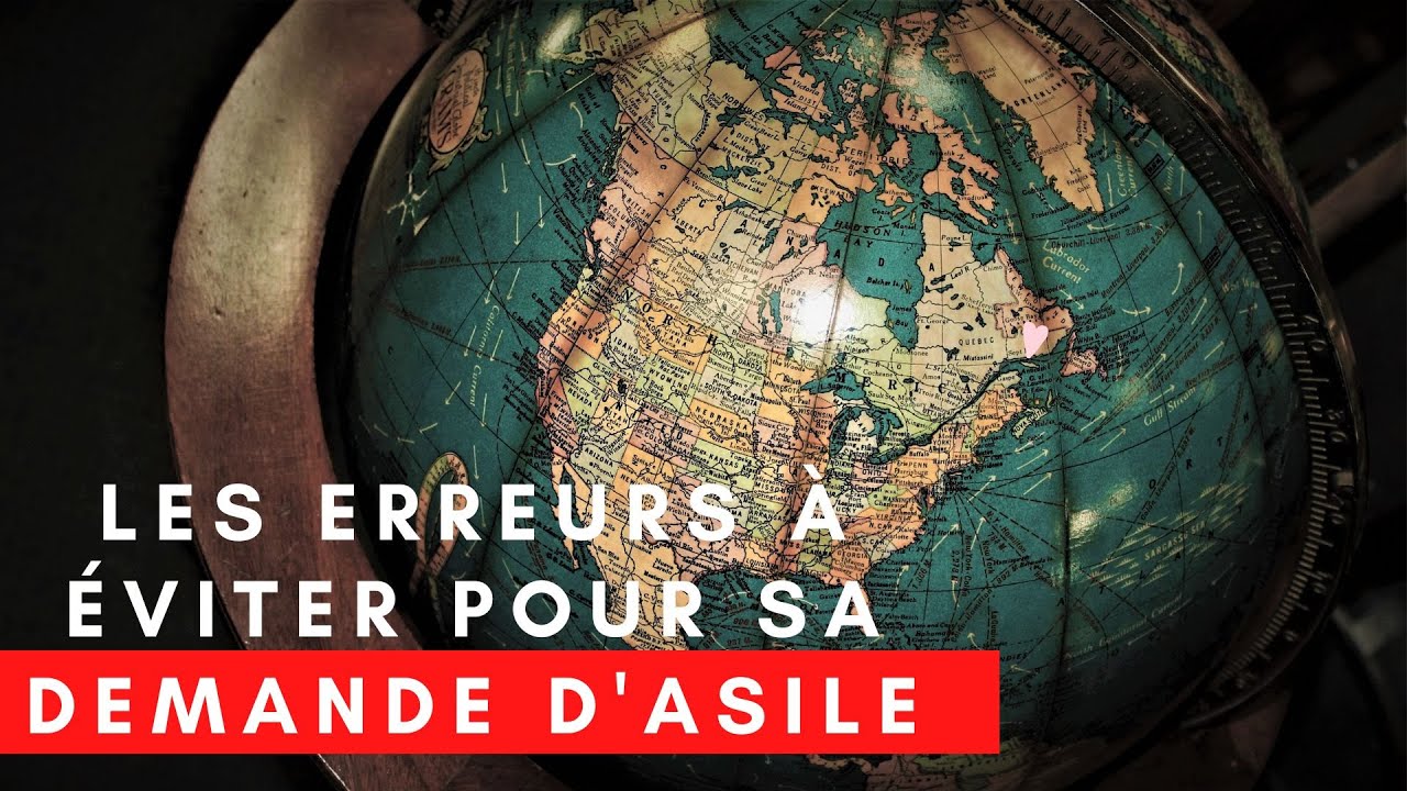 Les Erreurs à Éviter Pour Sa Demande d'asile