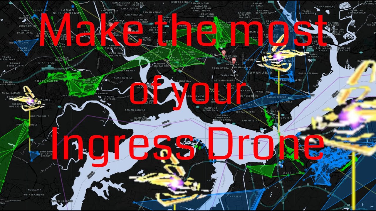 Ingress | Make the Most of your Ingress Drone