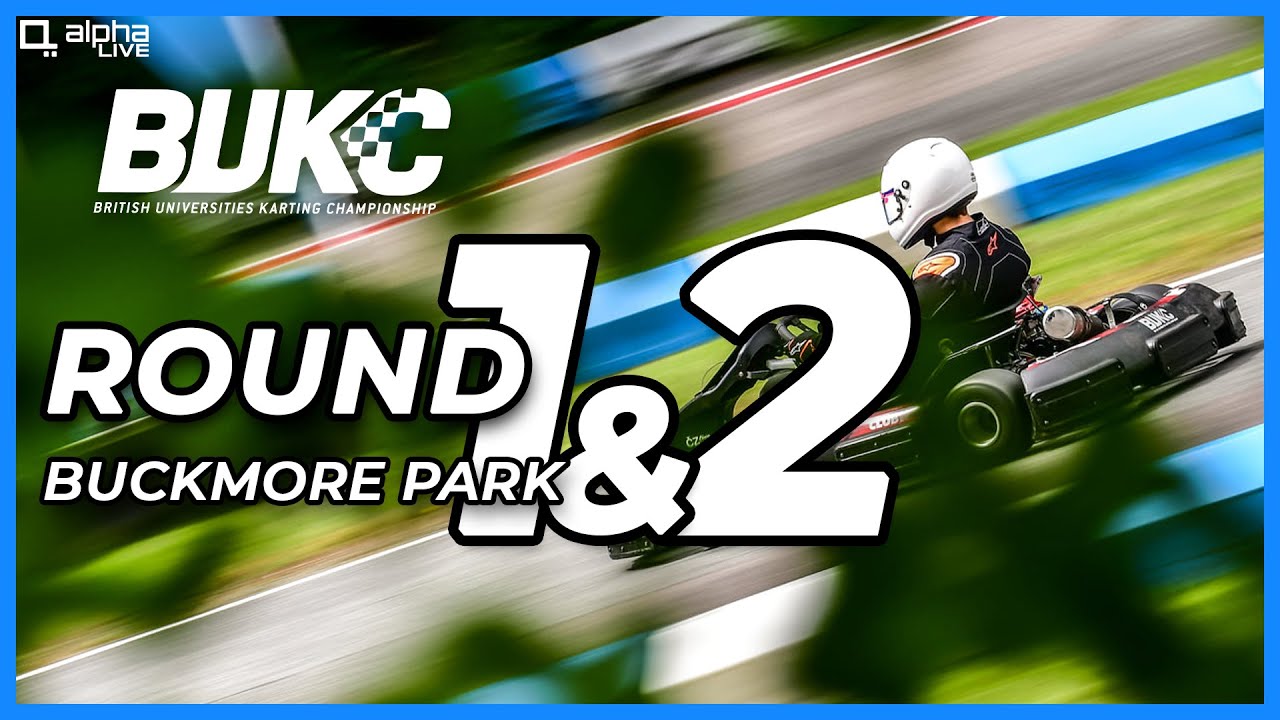 BUKC LIVE - Round 1 & 2 - British Universities Kart Championship 2022 LIVE from Buckmore Park