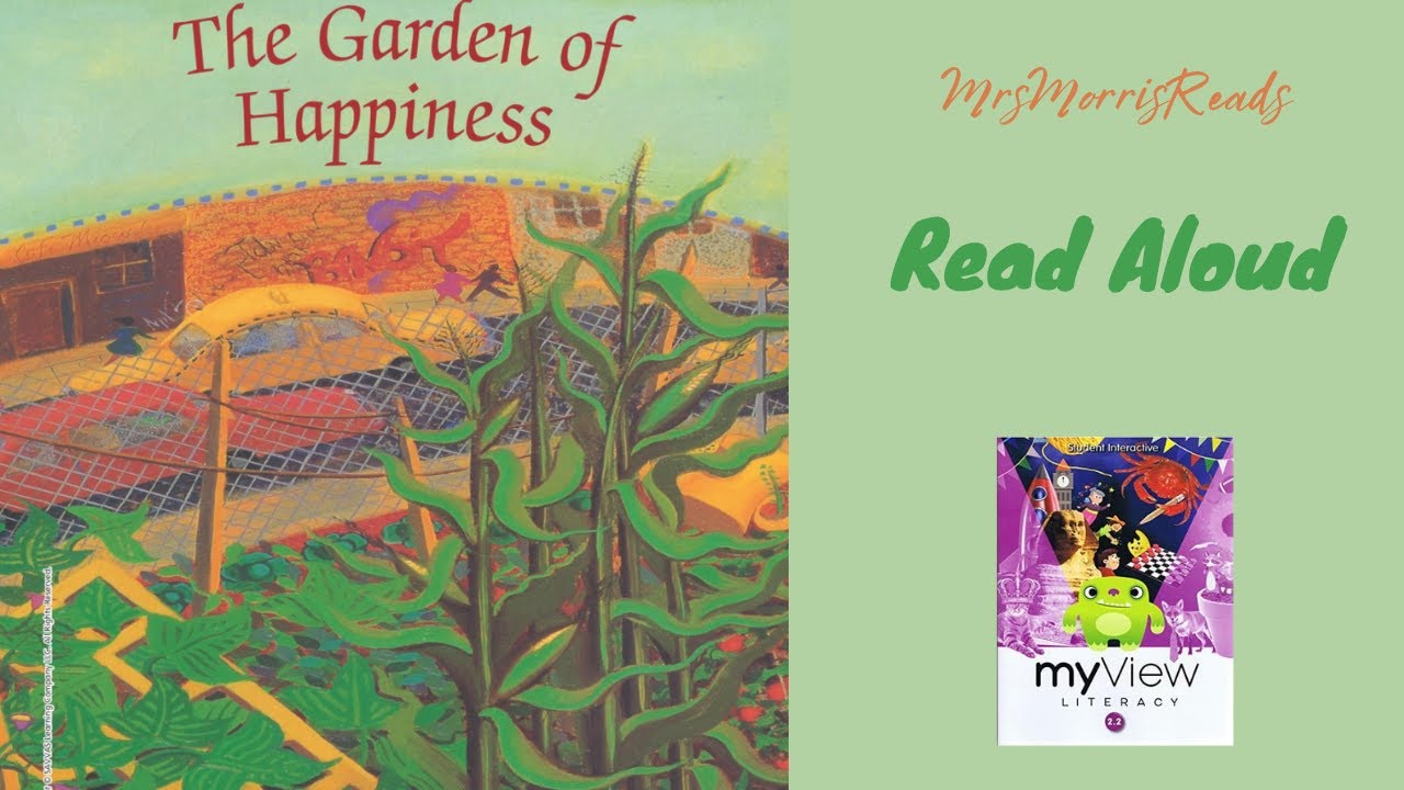 THE GARDEN OF HAPPINESS MyView Literacy Second Grade Unit 4 Week 3 Read Aloud