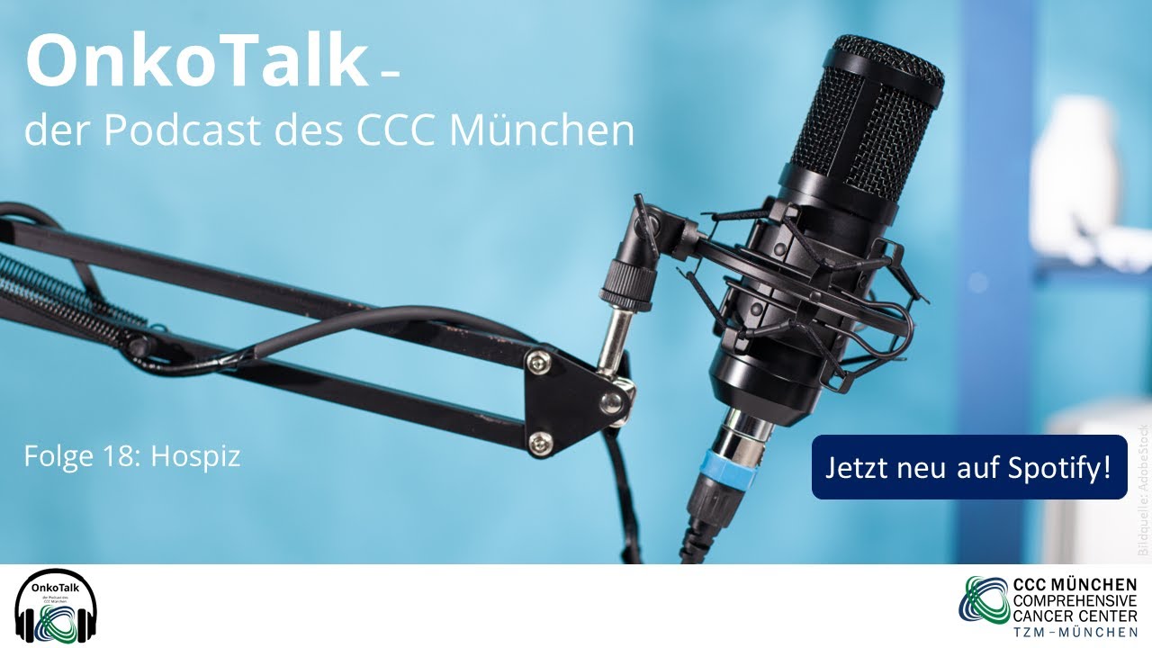 OnkoTalk – der Podcast des CCC München: Hospiz