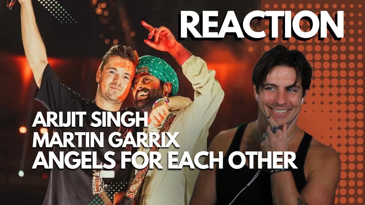 Arijit Singh and Martin Garrix - Angels For Each Other REACTION by professional singer