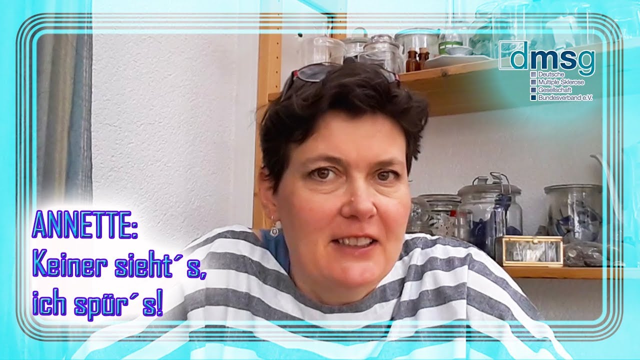 Annette: Meine unsichtbaren Probleme | Keiner sieht&acute;s, eine sp&uuml;rt&acute;s | Welt MS Tag 2019