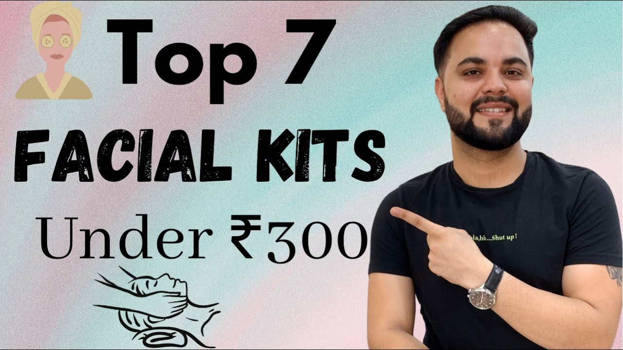 Top 7 Facial Kits for Summers Under ₹300