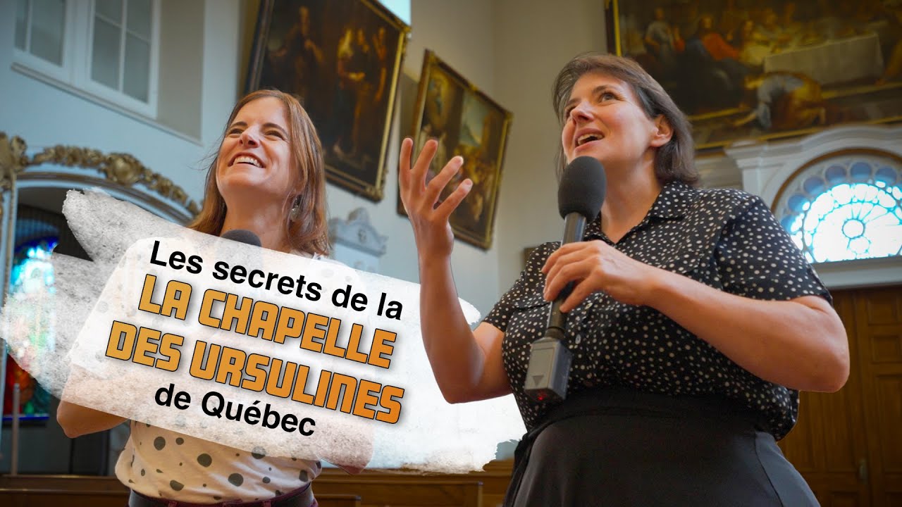Les secrets de la chapelle des Ursulines de Québec