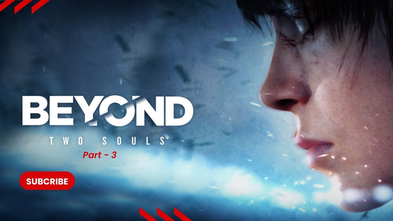 Beyond Two Souls - Part 3