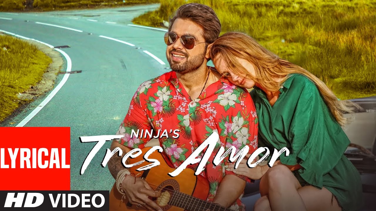 Ninja: Tres Amor (Full Lyrical Song) Preet Hundal | Nirmaan | Latest Punjabi Songs