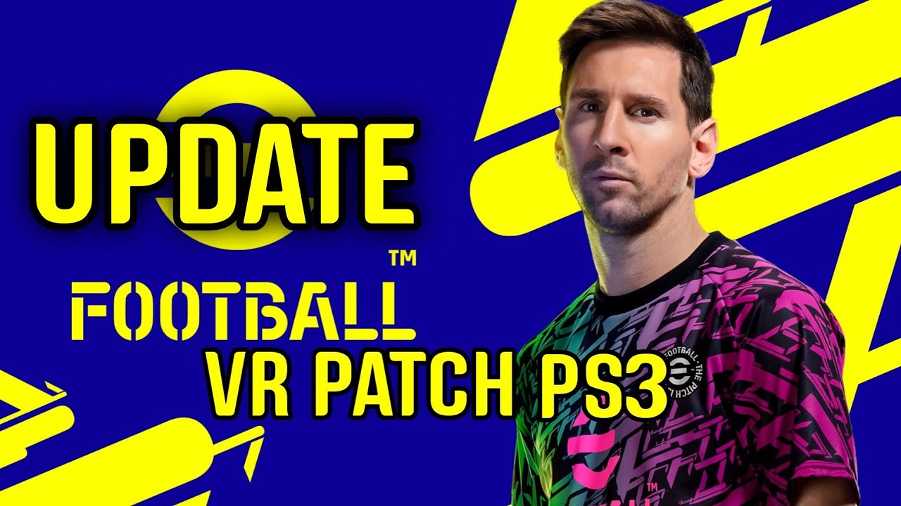 UPDATE TRANSFER EFOOTBALL VR PATCH PS3