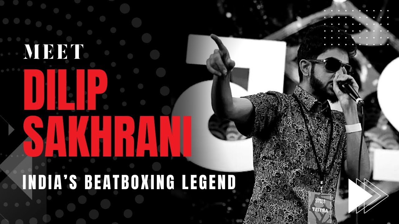 #ArtistShowcase: Meet Dilip Sakhrani | India's Beatboxing Legend