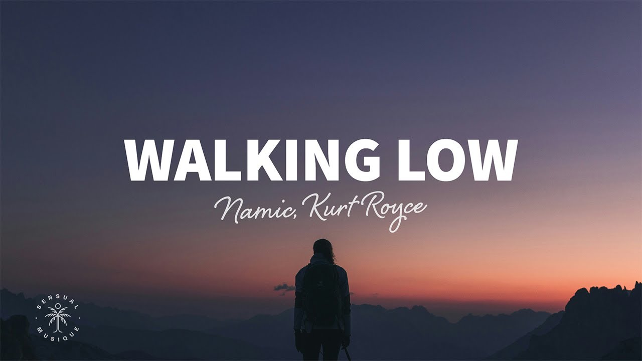 Namic, Kurt Royce - Walking Low (Lyrics)