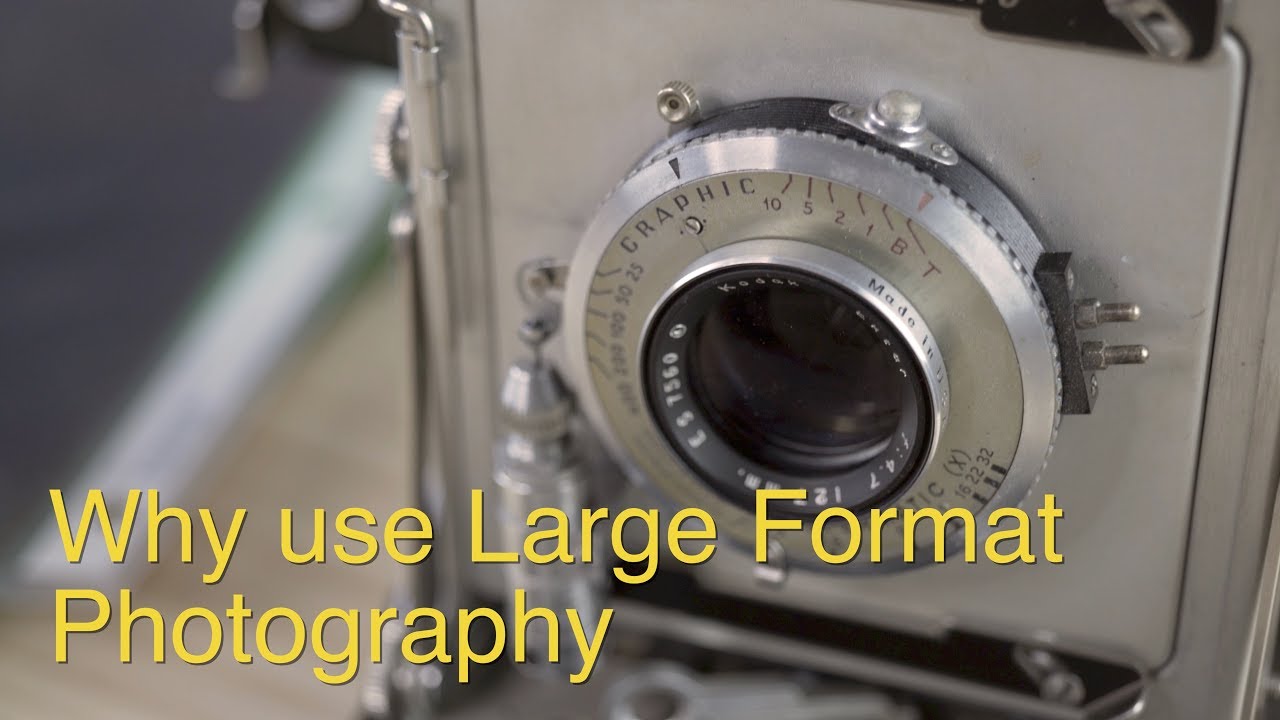 Why Use Large Format Photography: Large Format