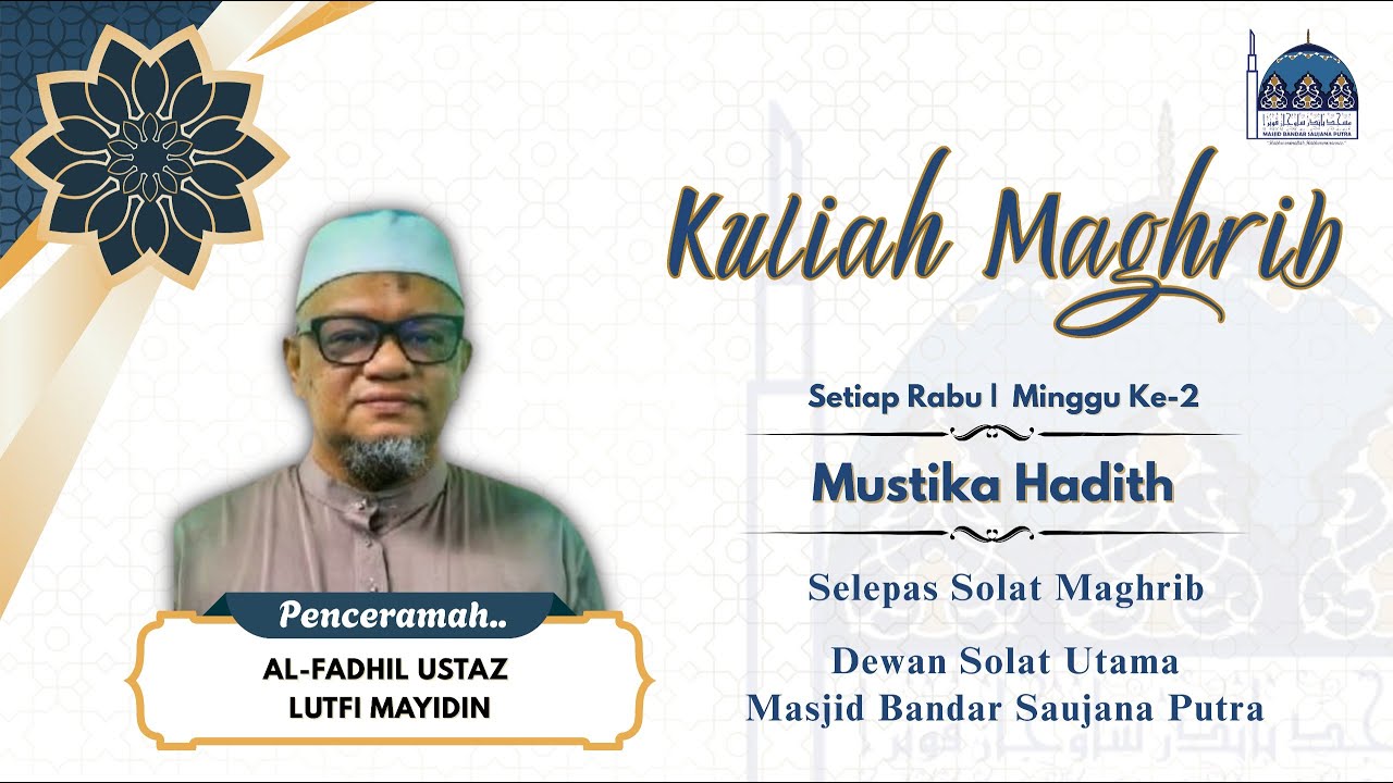 PENCERAMAH  : USTAZ  LUTFI MAYIDIN   TAJUK:     MUSTIKA HADITH