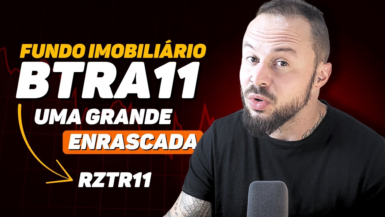 BTRA11 Est&aacute; em uma Enrascada &ndash; Oportunidade ou Armadilha?
