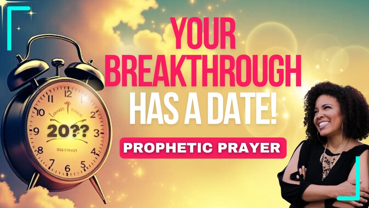Prophetic Prayer for Breakthrough - It Is Scheduled