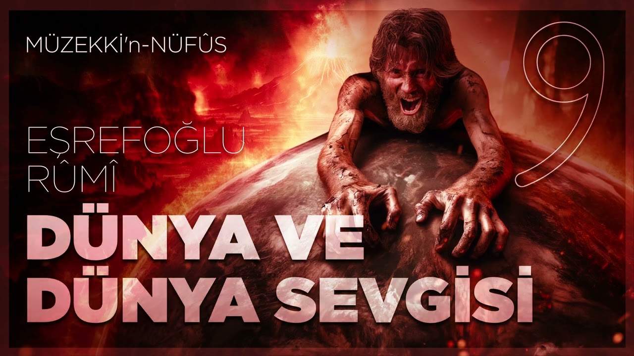 Dünya ve Dünya Sevgisi - Müzekkin Nüfus - 9. Bölüm - 🎧 Sesli Kitap