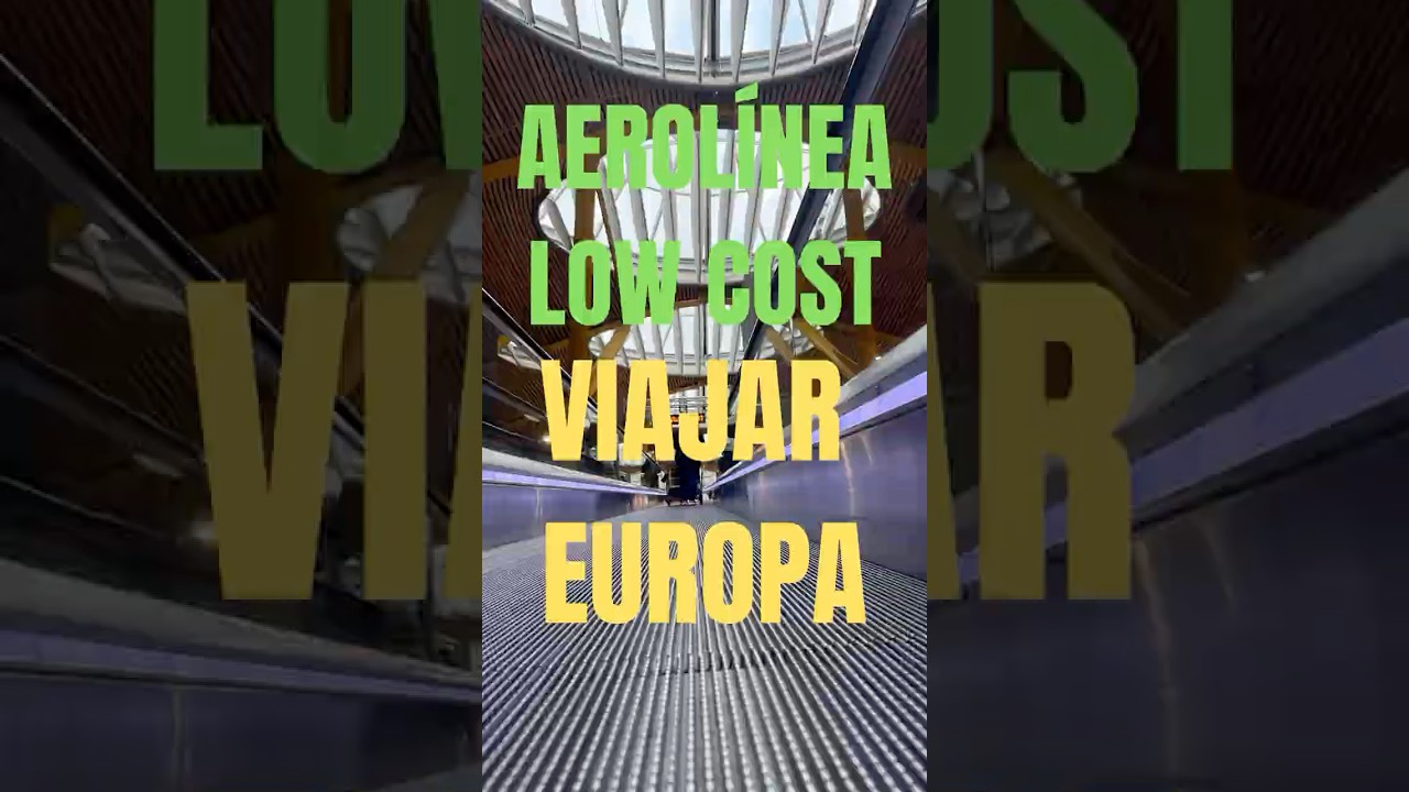 AEROL&Iacute;NEAS LOW COST para VIAJE a EUROPA #viajes #lowcost #travel