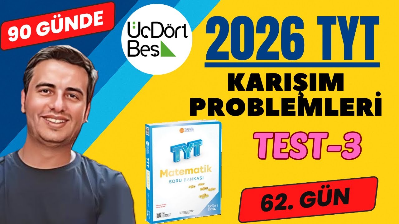 KARIŞIM PROBLEMLERİ |TEST-3 | 62.GÜN | 90 GÜNDE 345 TYT MATEMATİK SORU BANKASI ÇÖZÜMLERİ | 2026 #345