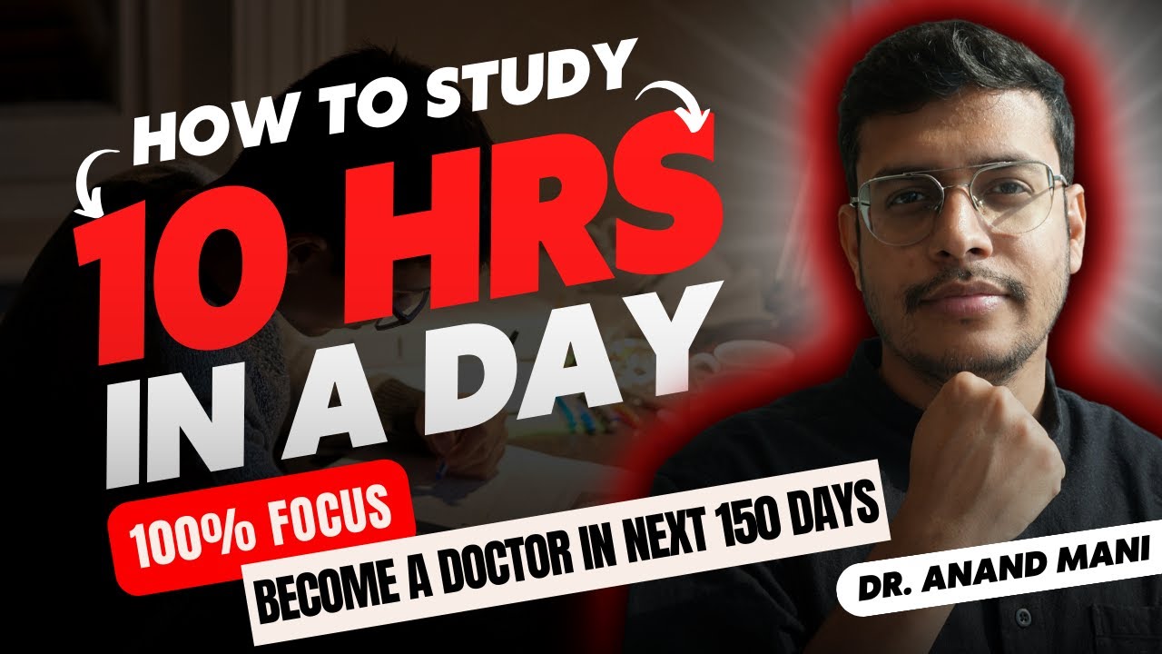 How To Study For 10 Hours Daily Before NEET 2024 Exam | Last 5 Months Strategy | Dr. Anand Mani