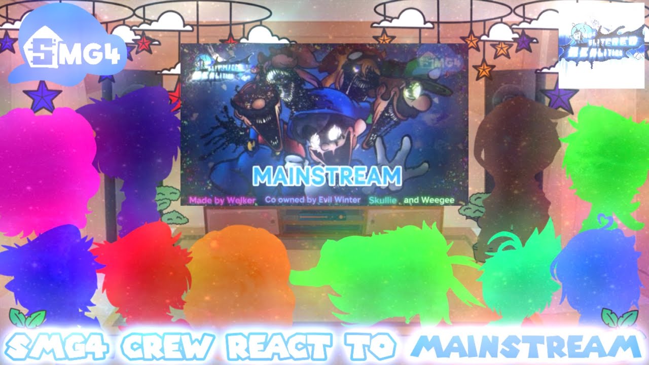 SMG4 Crew React To Mainstream // GR // || GACHA REACTION ||