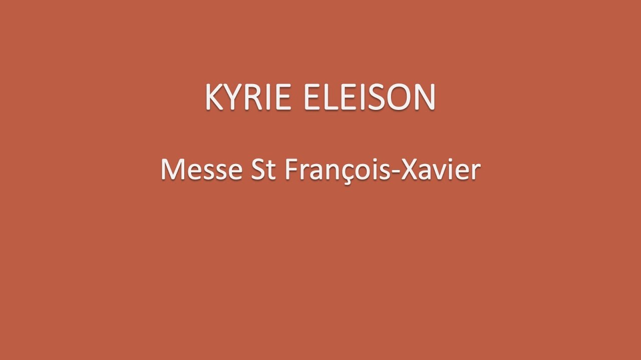 Kyrie - Messe St François Xavier