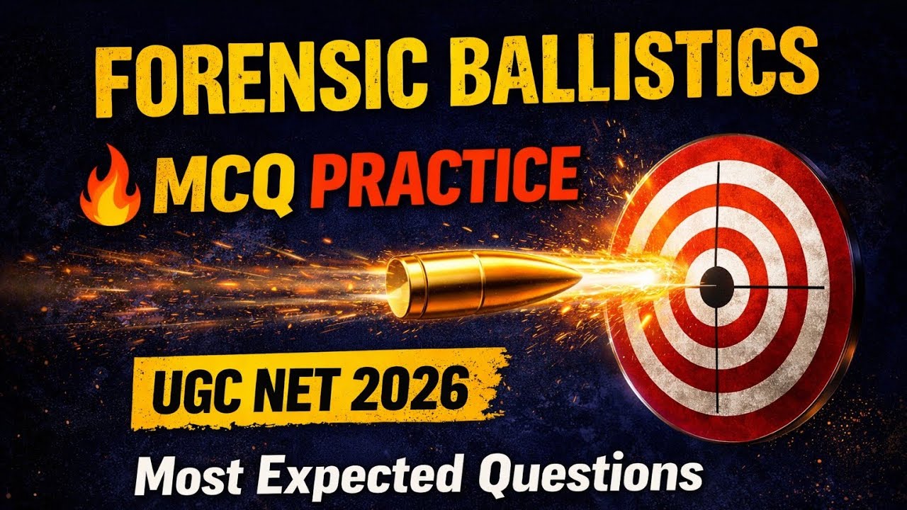 Forensic Ballistics MCQs for UGC NET 2026 🔥 | PYQs & Most Expected Questions